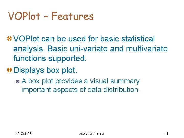 VOPlot – Features VOPlot can be used for basic statistical analysis. Basic uni-variate and