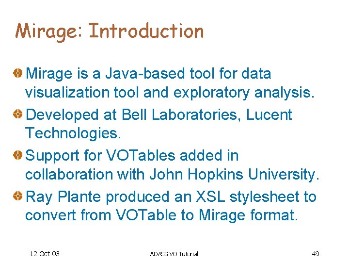Mirage: Introduction Mirage is a Java-based tool for data visualization tool and exploratory analysis.