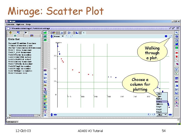 Mirage: Scatter Plot Walking through a plot. Choose a column for plotting 12 -Oct-03