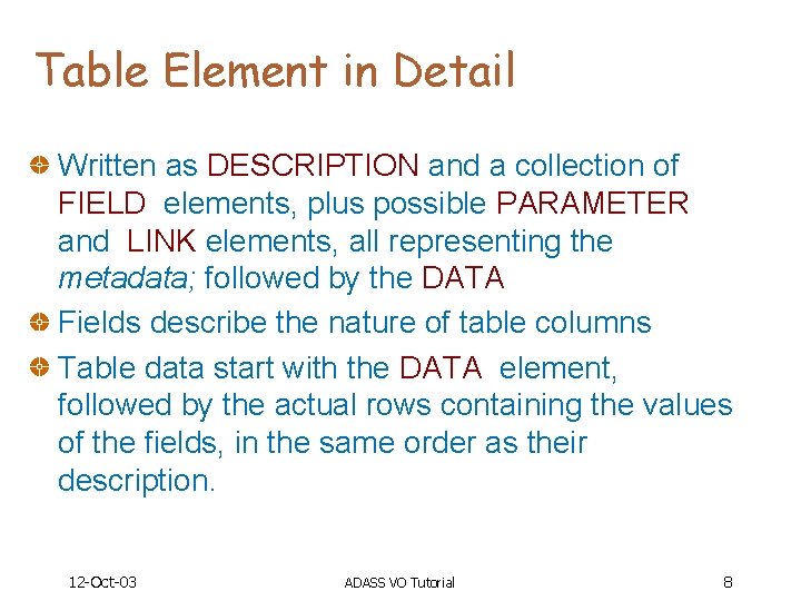 Table Element in Detail Written as DESCRIPTION and a collection of FIELD elements, plus