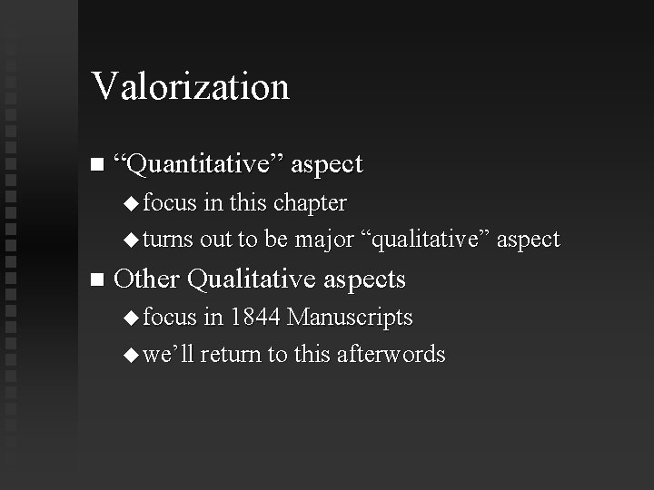 Valorization “Quantitative” aspect focus in this chapter turns out to be major “qualitative” aspect