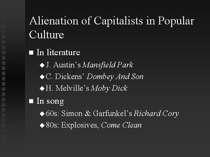 Alienation of Capitalists in Popular Culture In literature J. Austin’s Mansfield Park C. Dickens’