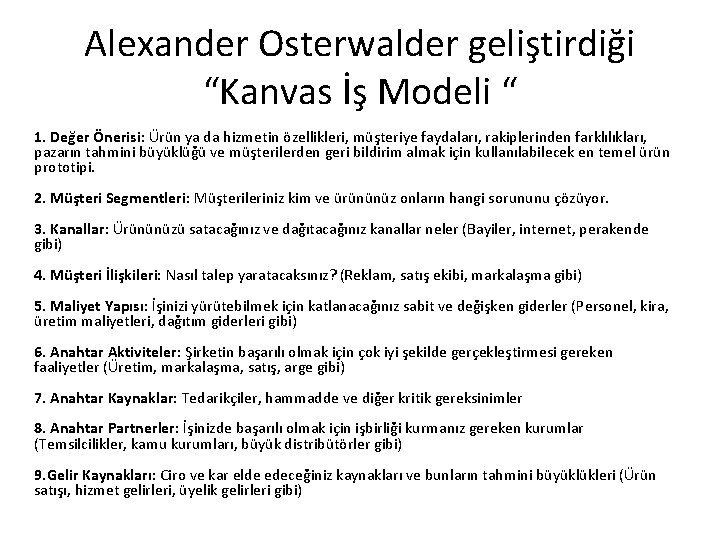 Alexander Osterwalder geliştirdiği “Kanvas İş Modeli “ 1. Değer Önerisi: Ürün ya da hizmetin