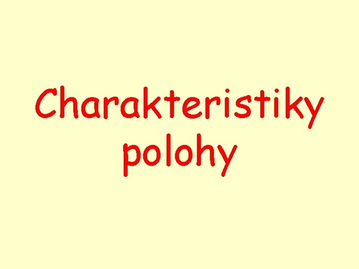 Charakteristiky polohy 