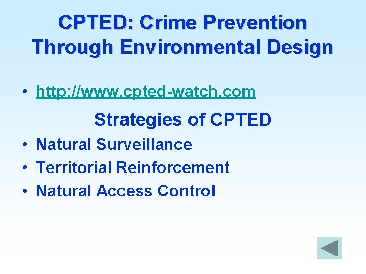 CPTED: Crime Prevention Through Environmental Design • http: //www. cpted-watch. com Strategies of CPTED