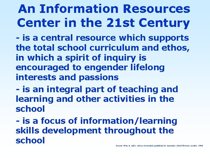 An Information Resources Center in the 21 st Century - is a central resource