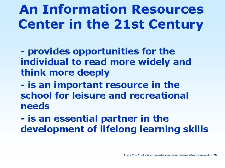 An Information Resources Center in the 21 st Century - provides opportunities for the