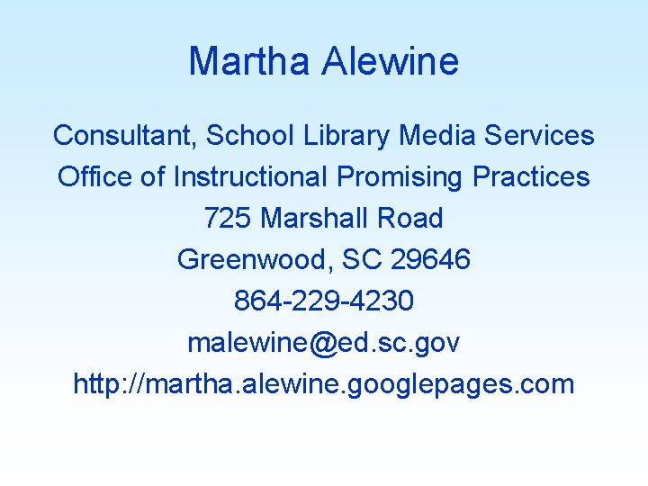 Martha Alewine Consultant, School Library Media Services Office of Instructional Promising Practices 725 Marshall
