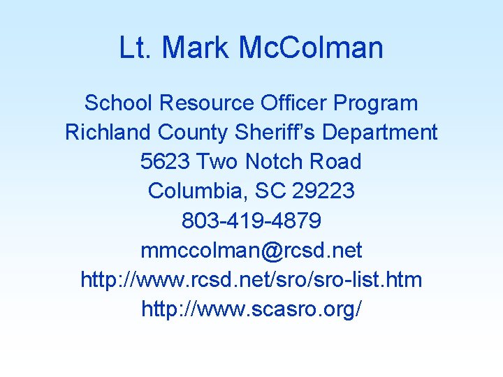 Lt. Mark Mc. Colman School Resource Officer Program Richland County Sheriff’s Department 5623 Two