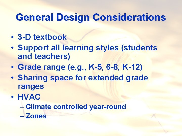 General Design Considerations • 3 -D textbook • Support all learning styles (students and