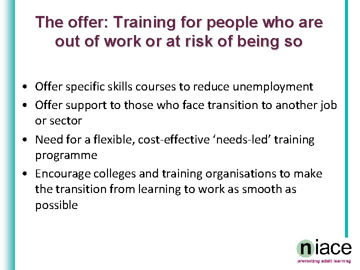 The offer: Training for people who are out of work or at risk of