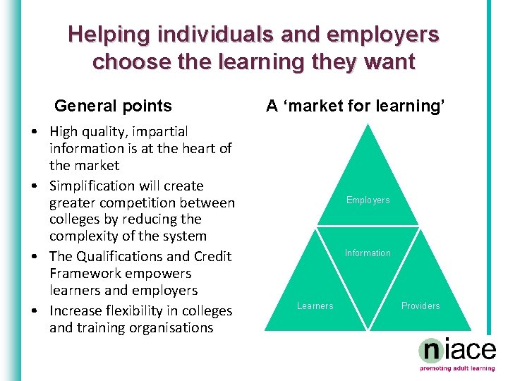 Helping individuals and employers choose the learning they want General points • High quality,