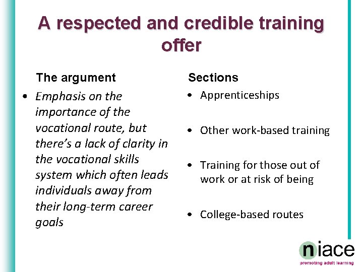 A respected and credible training offer The argument • Emphasis on the importance of