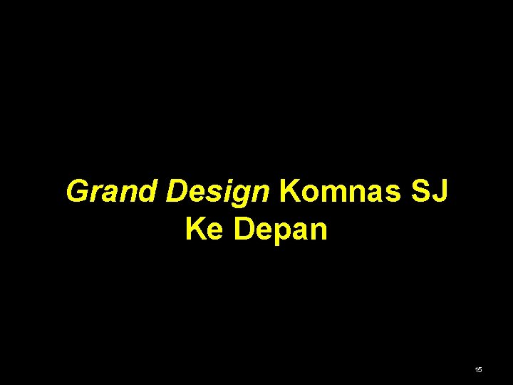 Grand Design Komnas SJ Ke Depan 15 