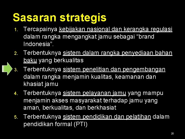 Sasaran strategis 1. 2. 3. 4. 5. Tercapainya kebijakan nasional dan kerangka regulasi dalam