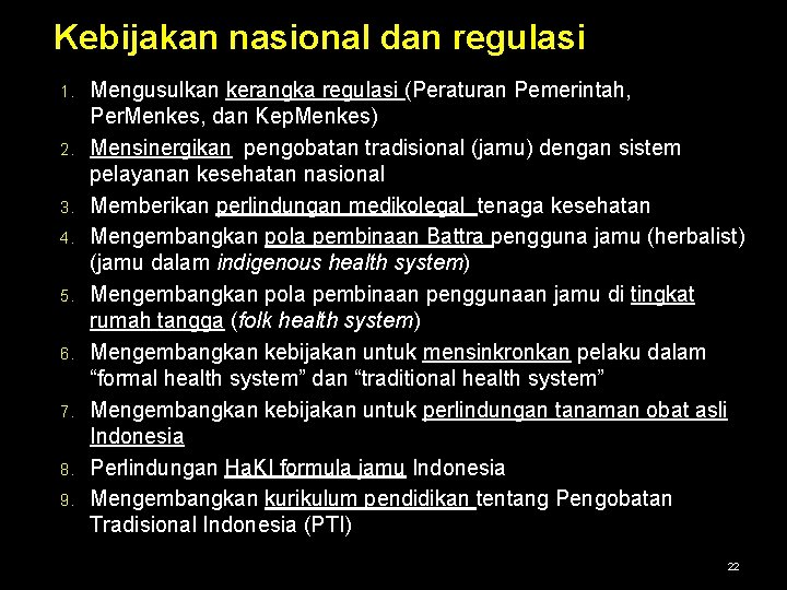 Kebijakan nasional dan regulasi 1. 2. 3. 4. 5. 6. 7. 8. 9. Mengusulkan