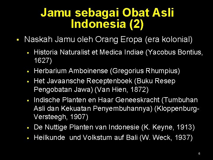 Jamu sebagai Obat Asli Indonesia (2) § Naskah Jamu oleh Orang Eropa (era kolonial)