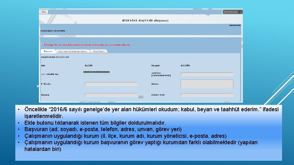 ü • Öncelikle “ 2016/6 sayılı genelge’de yer alan hükümleri okudum; kabul, beyan ve