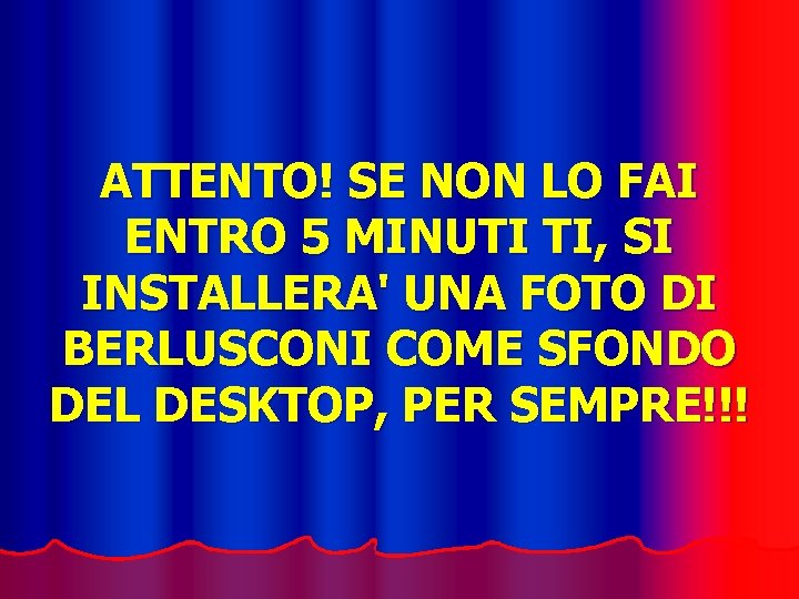 ATTENTO! SE NON LO FAI ENTRO 5 MINUTI TI, SI INSTALLERA' UNA FOTO DI