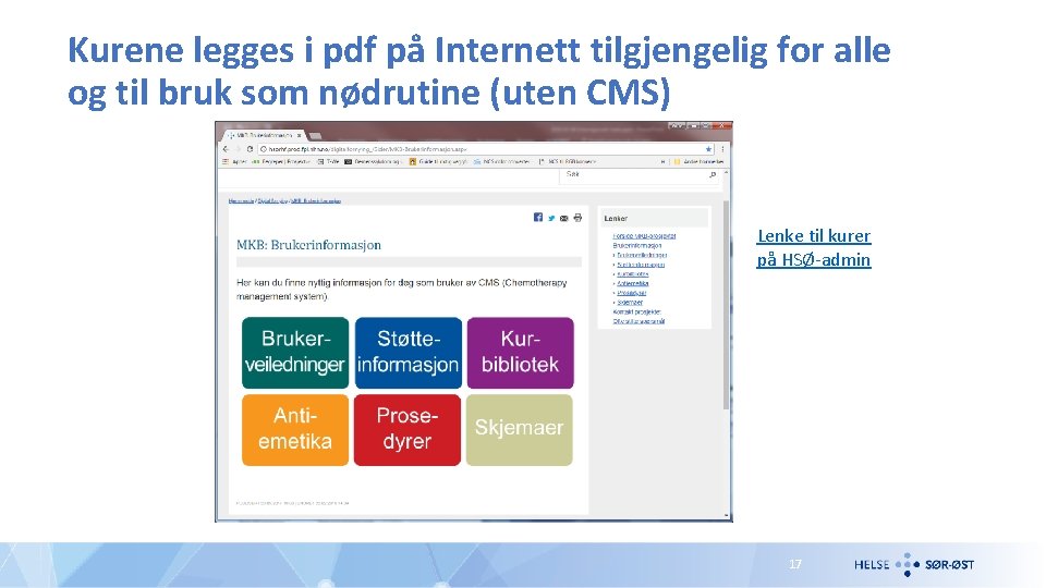 Kurene legges i pdf på Internett tilgjengelig for alle og til bruk som nødrutine