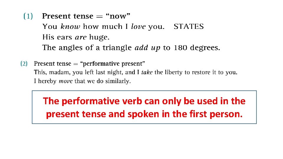 The performative verb can only be used in the present tense and spoken in The performative verb can only be used in the present tense and spoken in