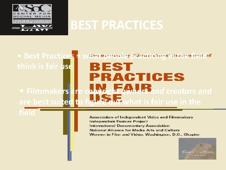 BEST PRACTICES • Best Practices = what people practicing in the field think is