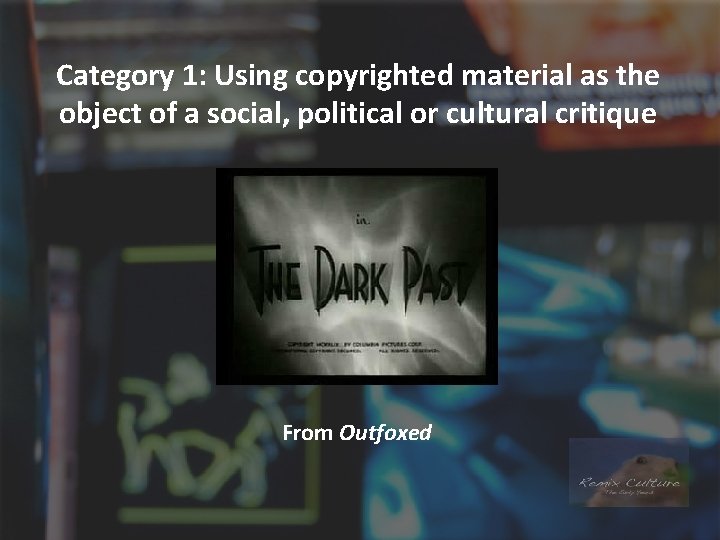 Category 1: Using copyrighted material as the object of a social, political or cultural
