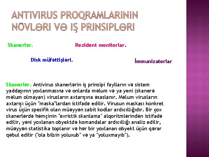 Skanerlər. Disk müfəttişləri. Rezident monitorlar. İmmunizatorlar Skanerlər. Antivirus skanerlərin iş prinsipi faylların və sistem