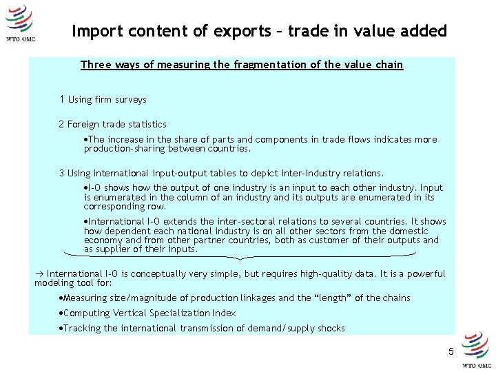 Import content of exports – trade in value added Three ways of measuring the