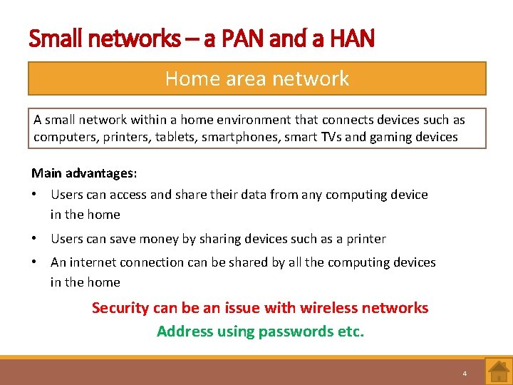 Small networks – a PAN and a HAN Home area network A small network