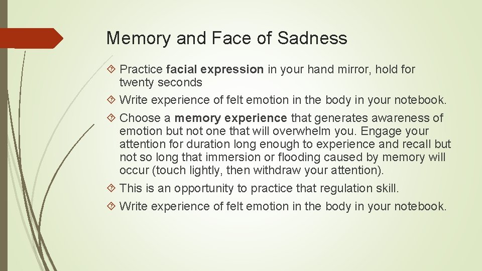 Memory and Face of Sadness Practice facial expression in your hand mirror, hold for