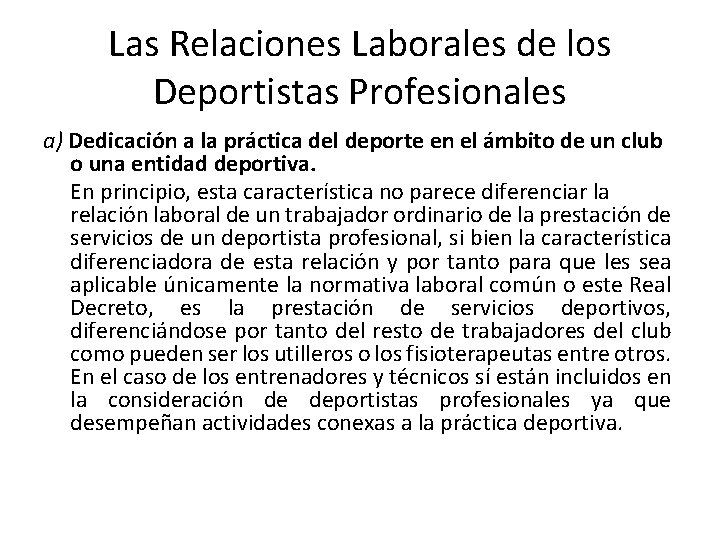 Las Relaciones Laborales de los Deportistas Profesionales a) Dedicación a la práctica del deporte