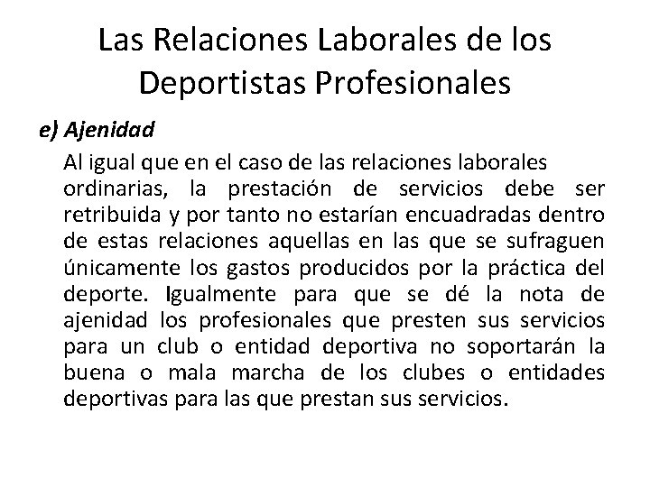 Las Relaciones Laborales de los Deportistas Profesionales e) Ajenidad Al igual que en el