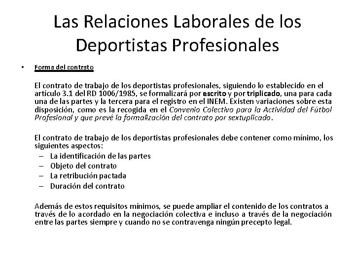 Las Relaciones Laborales de los Deportistas Profesionales • Forma del contrato El contrato de