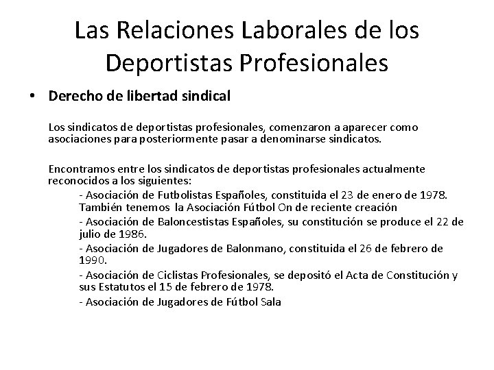 Las Relaciones Laborales de los Deportistas Profesionales • Derecho de libertad sindical Los sindicatos