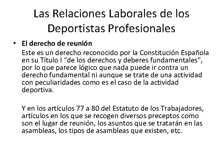 Las Relaciones Laborales de los Deportistas Profesionales • El derecho de reunión Este es