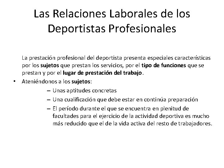 Las Relaciones Laborales de los Deportistas Profesionales La prestación profesional deportista presenta especiales características