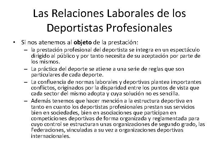 Las Relaciones Laborales de los Deportistas Profesionales • Si nos atenemos al objeto de