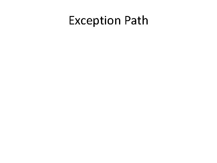 Exception Path 