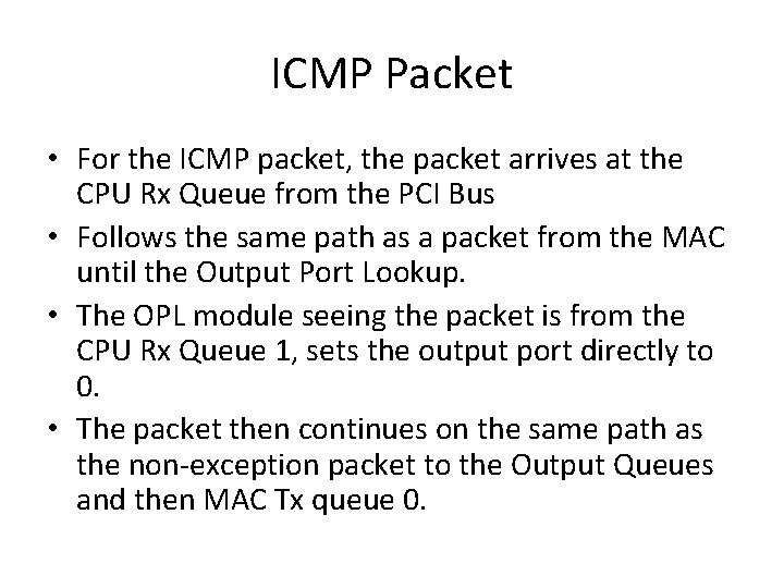ICMP Packet • For the ICMP packet, the packet arrives at the CPU Rx