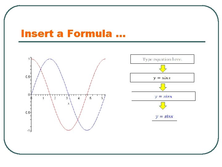 Insert a Formula … 