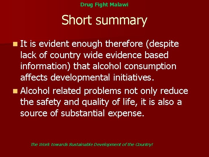 Drug Fight Malawi Short summary n It is evident enough therefore (despite lack of