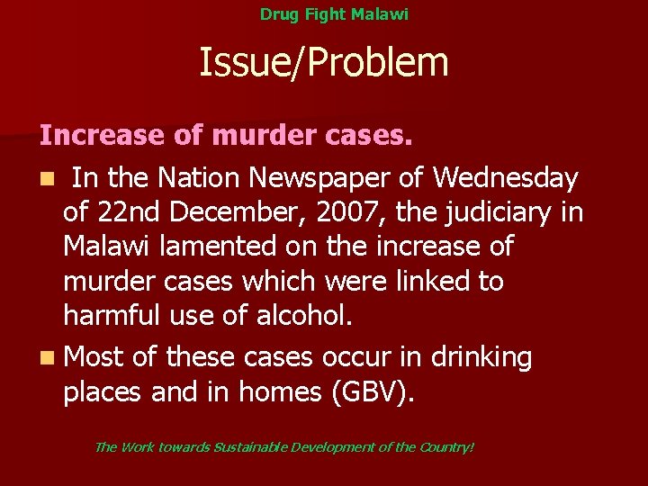 Drug Fight Malawi Issue/Problem Increase of murder cases. n In the Nation Newspaper of