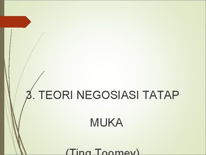 3. TEORI NEGOSIASI TATAP MUKA 