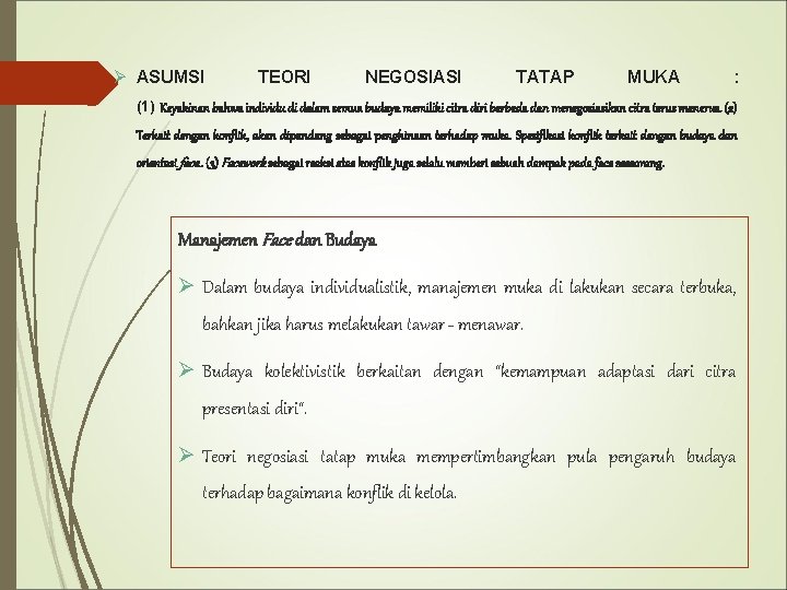 Ø ASUMSI TEORI NEGOSIASI TATAP MUKA : (1) Keyakinan bahwa individu di dalam semua