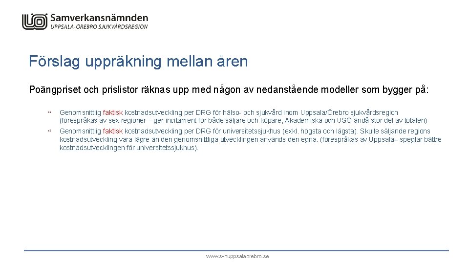 Förslag uppräkning mellan åren Poängpriset och prislistor räknas upp med någon av nedanstående modeller