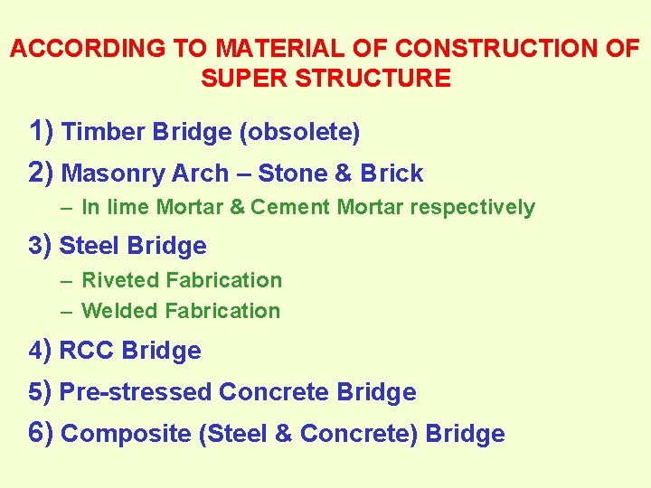 ACCORDING TO MATERIAL OF CONSTRUCTION OF SUPER STRUCTURE 1) Timber Bridge (obsolete) 2) Masonry