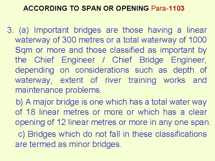 ACCORDING TO SPAN OR OPENING Para-1103 3. (a) Important bridges are those having a