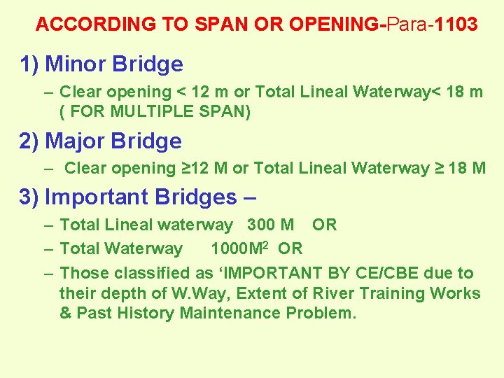 ACCORDING TO SPAN OR OPENING-Para-1103 1) Minor Bridge – Clear opening < 12 m