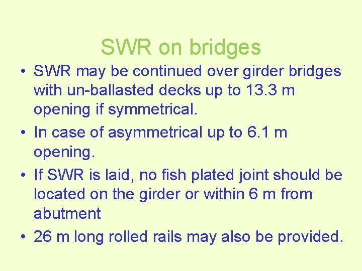 SWR on bridges • SWR may be continued over girder bridges with un-ballasted decks